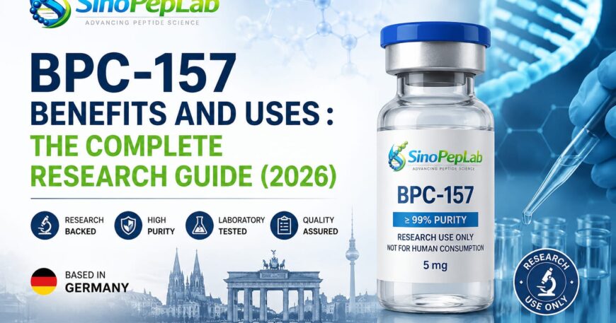 BPC-157 Benefits and Uses - Complete Research Guide 2026 | SinoPepLab Germany
